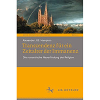 Transzendenz f?r ein Zeitalter der Immanenz: Die romantische Neuerfindung der Re [Paperback]