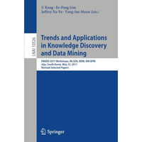 Trends and Applications in Knowledge Discovery and Data Mining: PAKDD 2017 Works [Paperback]