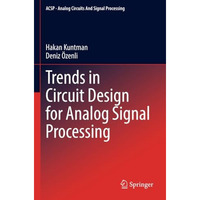 Trends in Circuit Design for Analog Signal Processing [Paperback]