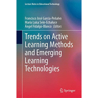 Trends on Active Learning Methods and Emerging Learning Technologies [Hardcover]