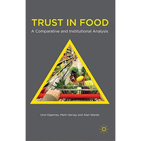 Trust in Food: A Comparative and Institutional Analysis [Paperback]