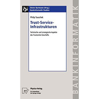 Trust-Service-Infrastrukturen: Technische und strategische Aspekte des Trustcent [Paperback]