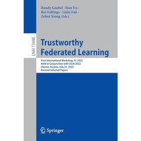 Trustworthy Federated Learning: First International Workshop, FL 2022, Held in C [Paperback]