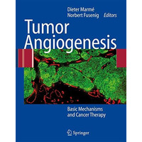 Tumor Angiogenesis: Basic Mechanisms and Cancer Therapy [Paperback]