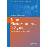 Tumor Microenvironments in Organs: From the Brain to the Skin  Part A [Hardcover]