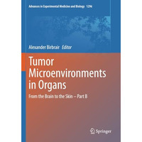 Tumor Microenvironments in Organs: From the Brain to the Skin  Part B [Paperback]