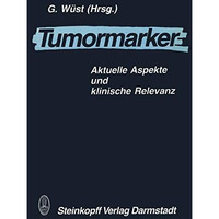 Tumormarker: Aktuelle Aspekte und klinische Relevanz [Paperback]