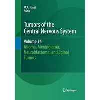 Tumors of the Central Nervous System, Volume 14: Glioma, Meningioma, Neuroblasto [Paperback]