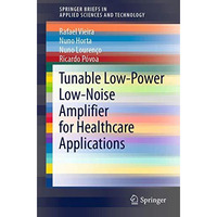 Tunable Low-Power Low-Noise Amplifier for Healthcare Applications [Paperback]