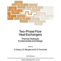 Two-Phase Flow Heat Exchangers: Thermal-Hydraulic Fundamentals and Design [Paperback]