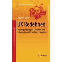 UX Redefined: Winning and Keeping Customers with Enhanced Usability and User Exp [Paperback]