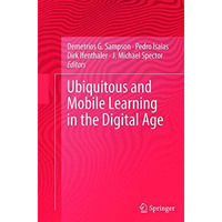 Ubiquitous and Mobile Learning in the Digital Age [Paperback]