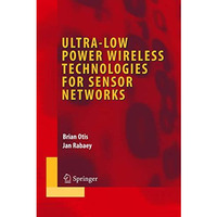 Ultra-Low Power Wireless Technologies for Sensor Networks [Paperback]