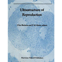 Ultrastructure of Reproduction: Gametogenesis, Fertilization, and Embryogenesis [Paperback]