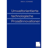 Umweltorientierte technologische Proze?innovationen [Paperback]