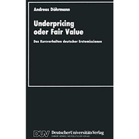 Underpricing oder Fair Value: Das Kursverhalten deutscher Erstemissionen [Paperback]