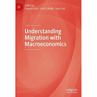 Understanding Migration with Macroeconomics [Hardcover]