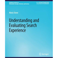 Understanding and Evaluating Search Experience [Paperback]