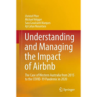 Understanding and Managing the Impact of Airbnb: The Case of Western Australia f [Hardcover]