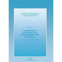 Underwater Construction: Development and Potential: Proceedings of an internatio [Paperback]