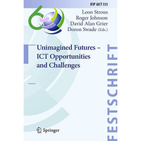 Unimagined Futures  ICT Opportunities and Challenges [Hardcover]