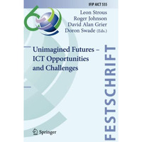 Unimagined Futures  ICT Opportunities and Challenges [Paperback]