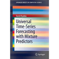 Universal Time-Series Forecasting with Mixture Predictors [Paperback]