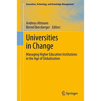 Universities in Change: Managing Higher Education Institutions in the Age of Glo [Paperback]