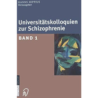 Universit?tskolloquien zur Schizophrenie: Band 1 [Hardcover]