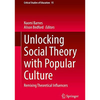 Unlocking Social Theory with Popular Culture: Remixing Theoretical Influencers [Hardcover]