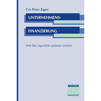 Unternehmensfinanzierung: Wie Sie Liquidit?t optimal sichern [Paperback]