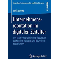 Unternehmensreputation im digitalen Zeitalter: Wie Mitarbeiter die Online-Reputa [Paperback]