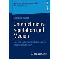 Unternehmensreputation und Medien: Eine neo-institutionalistische Analyse am Bei [Paperback]