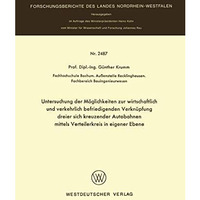 Untersuchung der M?glichkeiten zur wirtschaftlich und verkehrlich befriedigenden [Paperback]