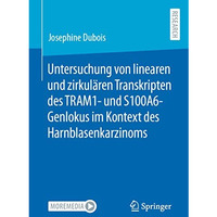 Untersuchung von linearen und zirkul?ren Transkripten des TRAM1- und S100A6-Genl [Paperback]