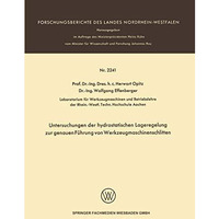 Untersuchungen der hydrostatischen Lageregelung zur genauen F?hrung von Werkzeug [Paperback]