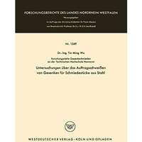 Untersuchungen ?ber das Auftragsschwei?en von Gesenken f?r Schmiedest?cke aus St [Paperback]