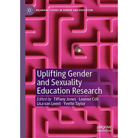 Uplifting Gender and Sexuality Education Research [Hardcover]