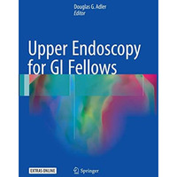 Upper Endoscopy for GI Fellows [Paperback]