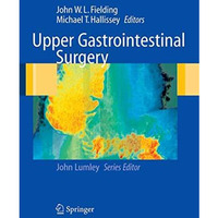 Upper Gastrointestinal Surgery [Hardcover]