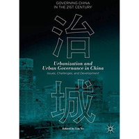 Urbanization and Urban Governance in China: Issues, Challenges, and Development [Paperback]