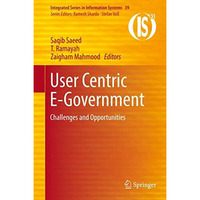 User Centric E-Government: Challenges and Opportunities [Hardcover]