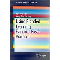 Using Blended Learning: Evidence-Based Practices [Paperback]