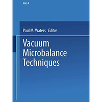 Vacuum Microbalance Techniques: Proceedings of the Pittsburgh Conference May 78 [Paperback]