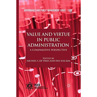 Value and Virtue in Public Administration: A Comparative Perspective [Paperback]