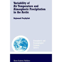 Variability of Air Temperature and Atmospheric Precipitation in the Arctic [Paperback]