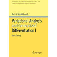 Variational Analysis and Generalized Differentiation I: Basic Theory [Paperback]