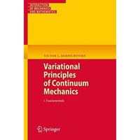 Variational Principles of Continuum Mechanics: I. Fundamentals [Paperback]