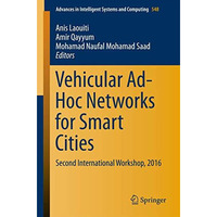 Vehicular Ad-Hoc Networks for Smart Cities: Second International Workshop, 2016 [Paperback]