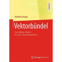 Vektorb?ndel: Vom M?bius-B?ndel bis zum J-Homomorphismus [Paperback]